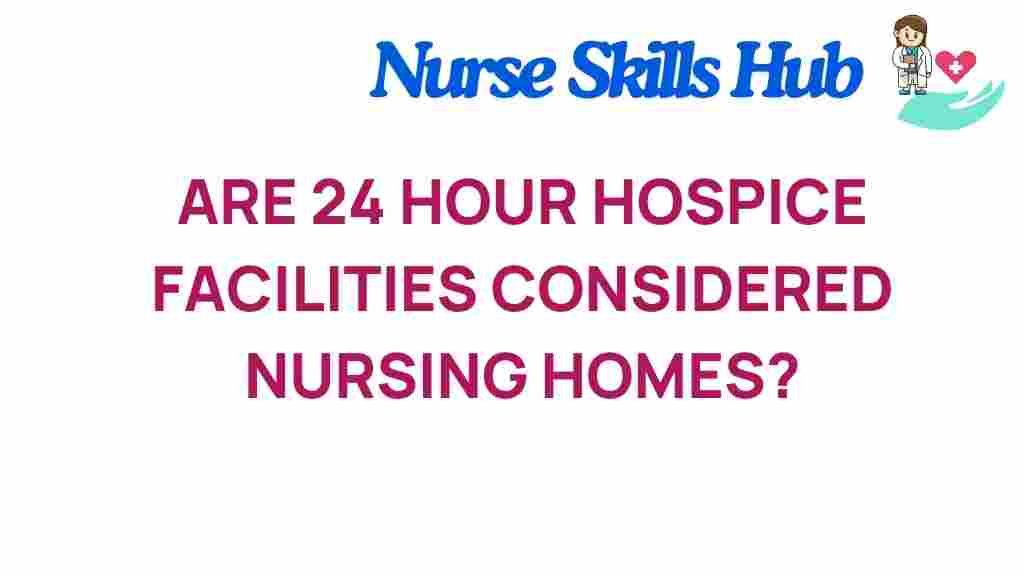 are-24-hour-hospice-facilities-nursing-homes