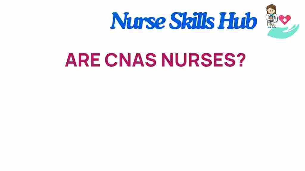 are-cnas-nurses