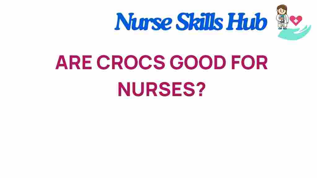 are-crocs-good-for-nurses