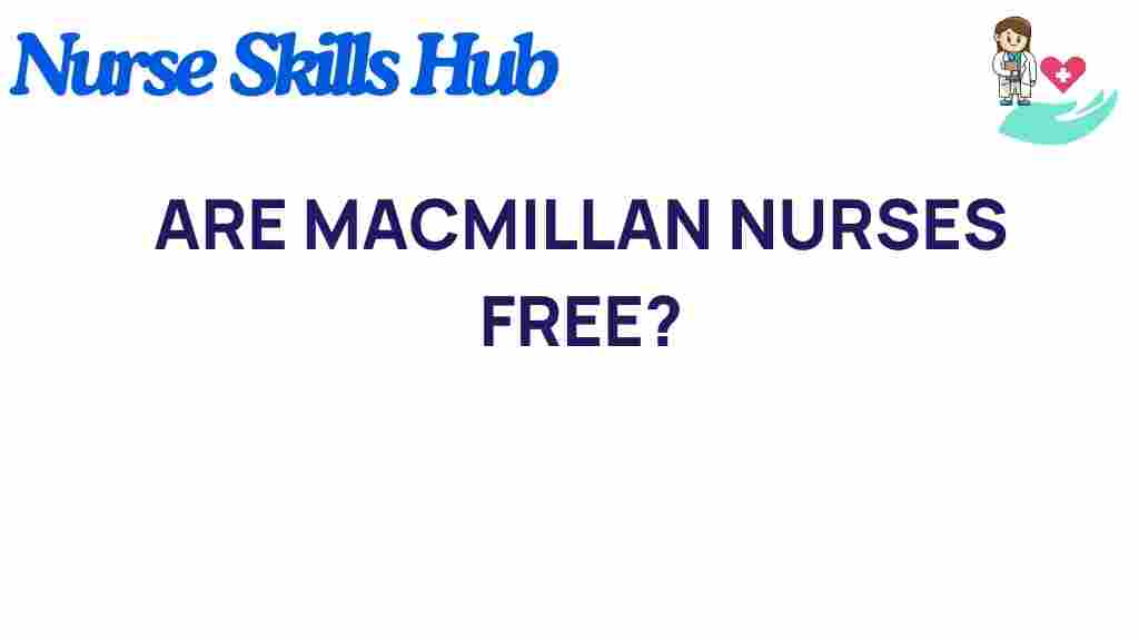 are-macmillan-nurses-free