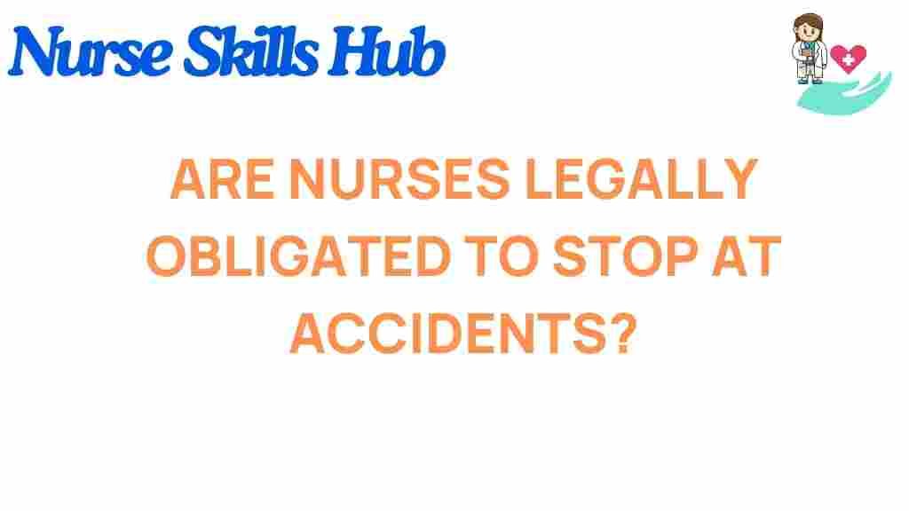 nurses-legally-obligated-stop-accidents