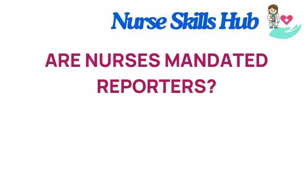 are-nurses-mandated-reporters