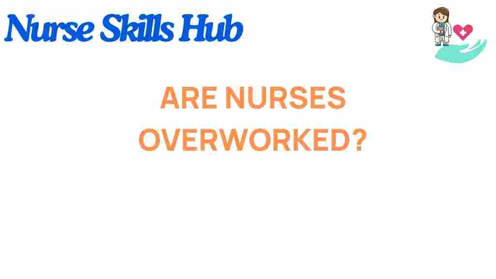 are-nurses-overworked