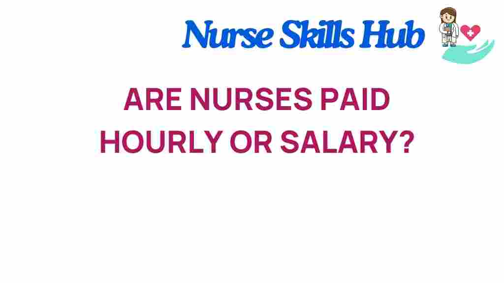 are-nurses-paid-hourly-or-salary