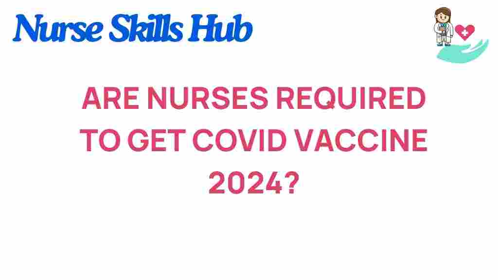 are-nurses-required-covid-vaccine-2024