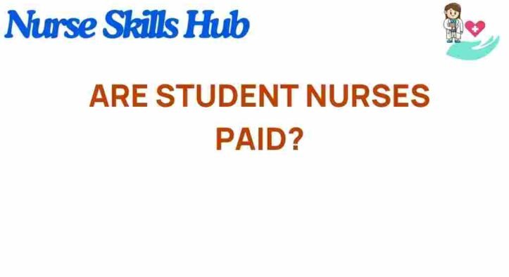 The Hidden Truth: Are Student Nurses Compensated for Their Work?