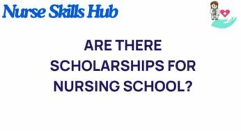 Unlocking Opportunities: Are There Scholarships for Nursing School?