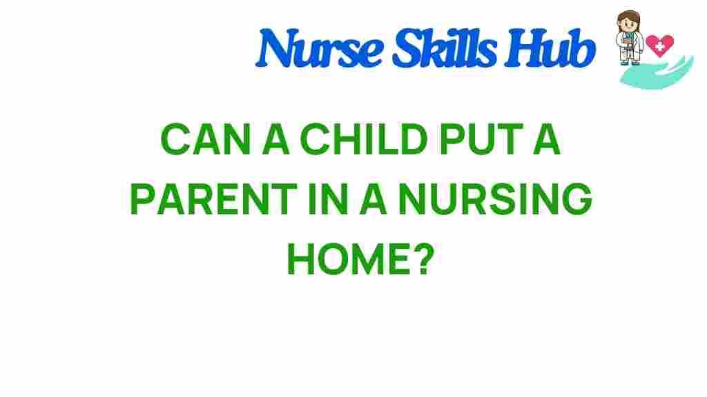 can-a-child-put-a-parent-in-a-nursing-home