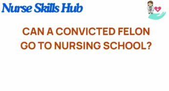 Can a Convicted Felon Navigate the Path to Nursing School?