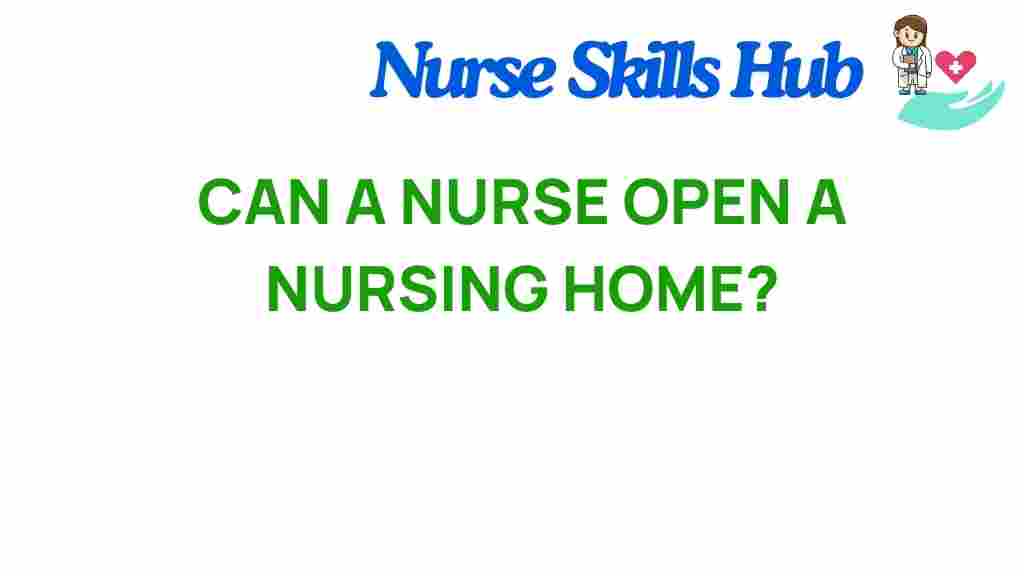 can-a-nurse-open-a-nursing-home