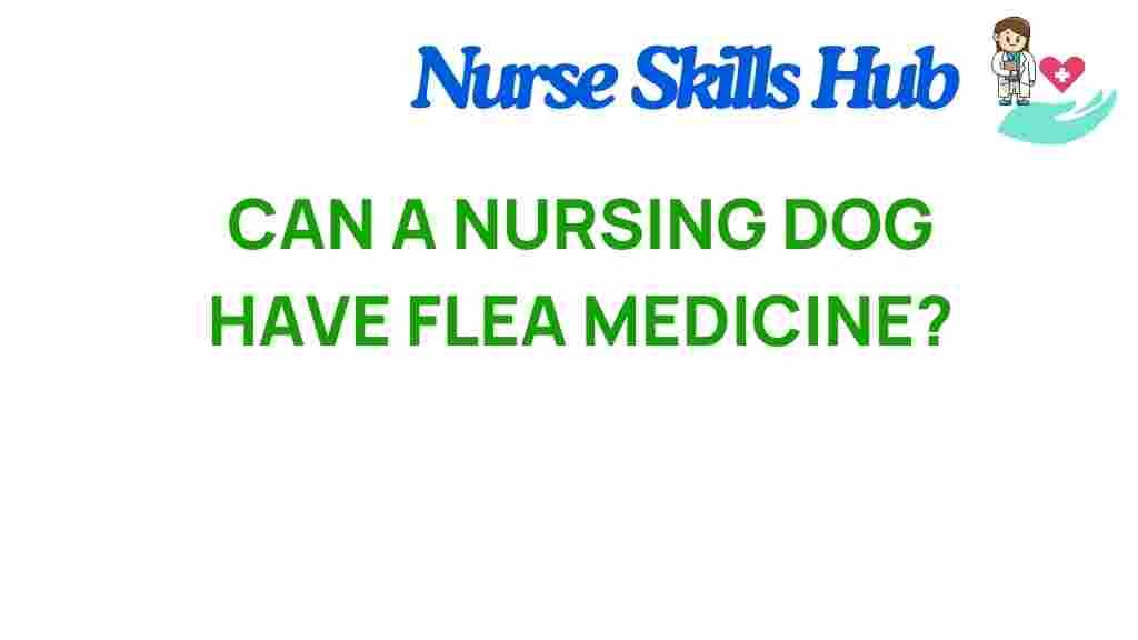 can-a-nursing-dog-flea-medicine