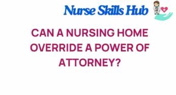 Can a Nursing Home Legally Override a Power of Attorney?