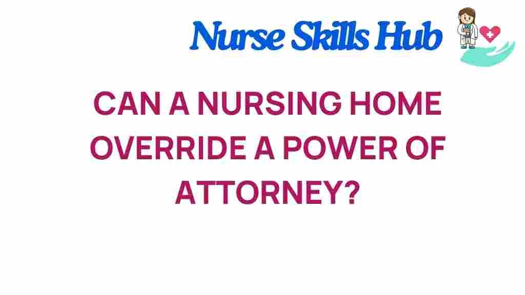 can-a-nursing-home-override-a-power-of-attorney