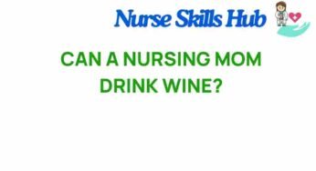 Can a Nursing Mom Drink Wine? Exploring the Myths and Facts