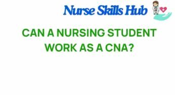 Can a Nursing Student Work as a CNA? Uncovering the Opportunities