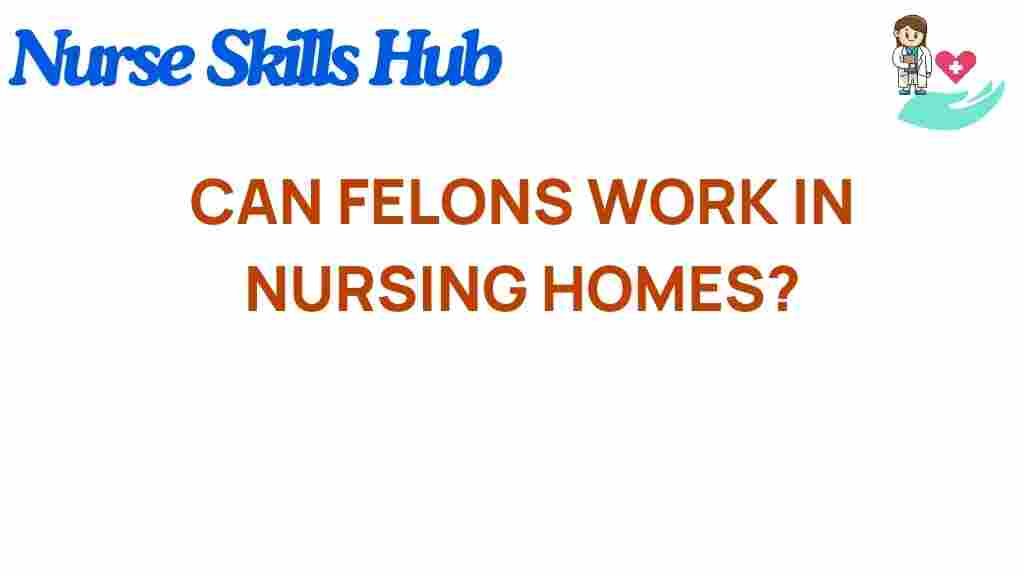 can-felons-work-in-nursing-homes