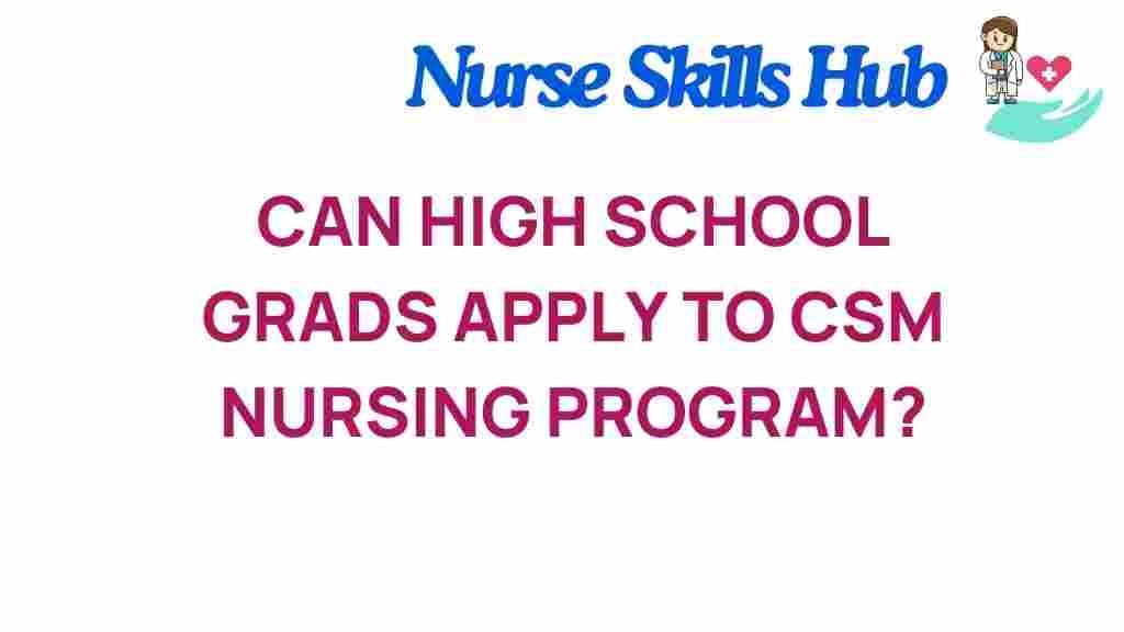 can-high-school-grads-apply-csm-nursing-program