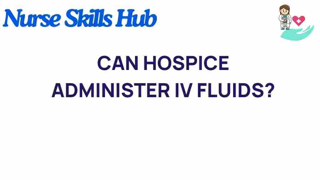 can-hospice-administer-iv-fluids