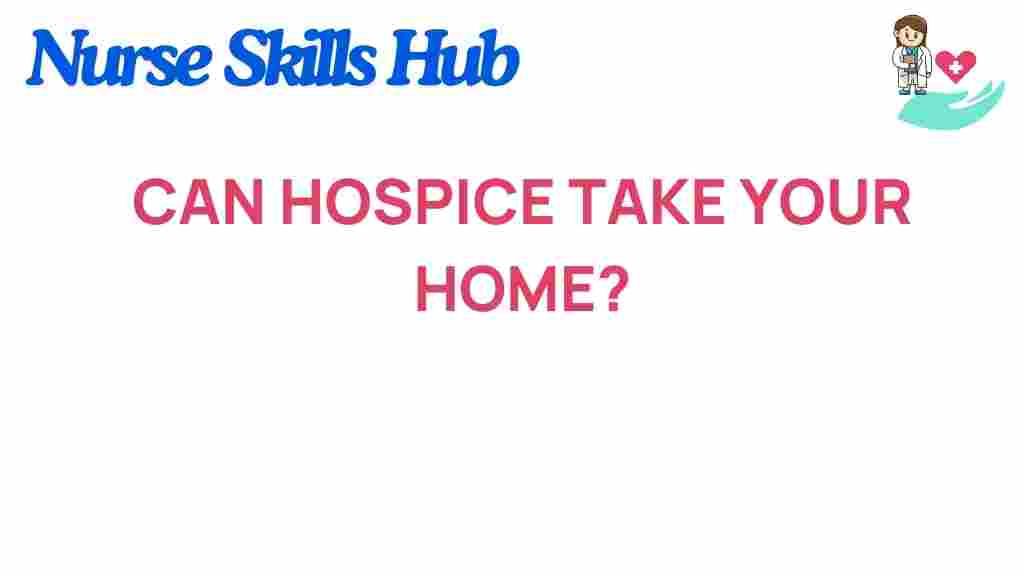 can-hospice-take-your-home