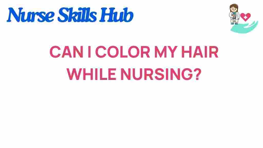 can-i-color-hair-while-nursing