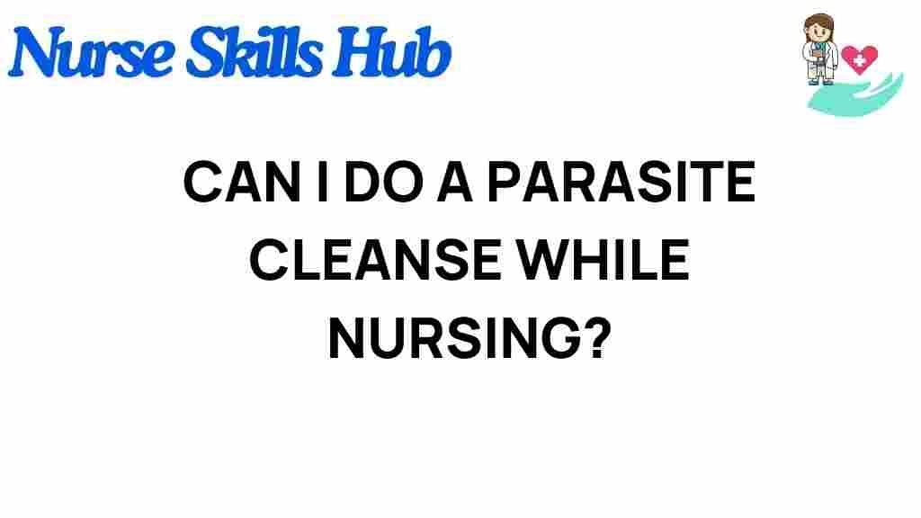 parasite-cleanse-nursing-mothers