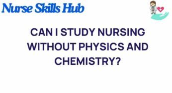 Can You Pursue Nursing Without Physics and Chemistry? Discover the Truth!