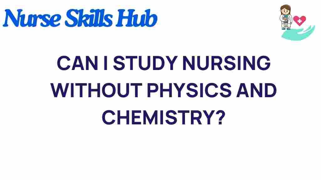 can-you-study-nursing-without-physics-chemistry