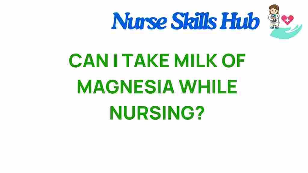 milk-of-magnesia-nursing-safety
