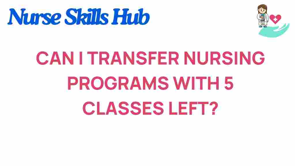 nursing-transfer-5-classes-left
