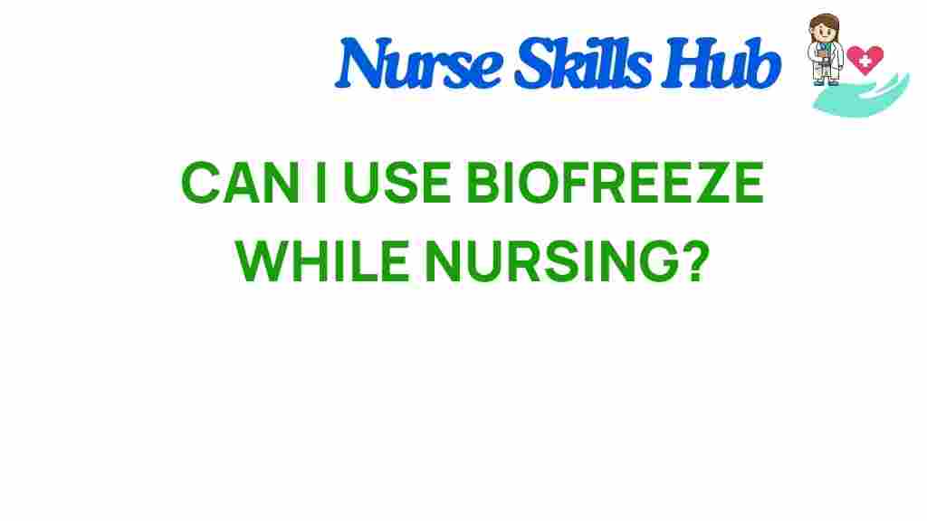 biofreeze-while-nursing