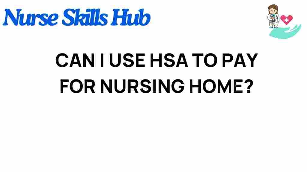 can-i-use-hsa-to-pay-for-nursing-home