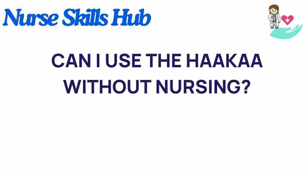 haakaa-use-without-nursing