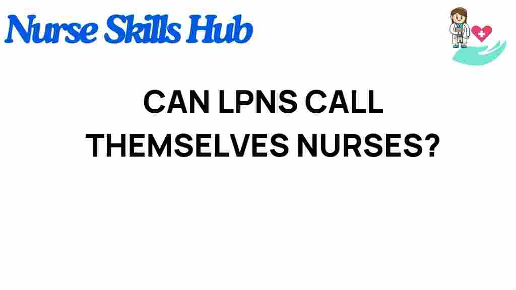 can-lpns-call-themselves-nurses