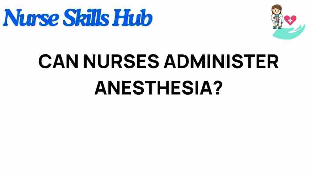 can-nurses-administer-anesthesia