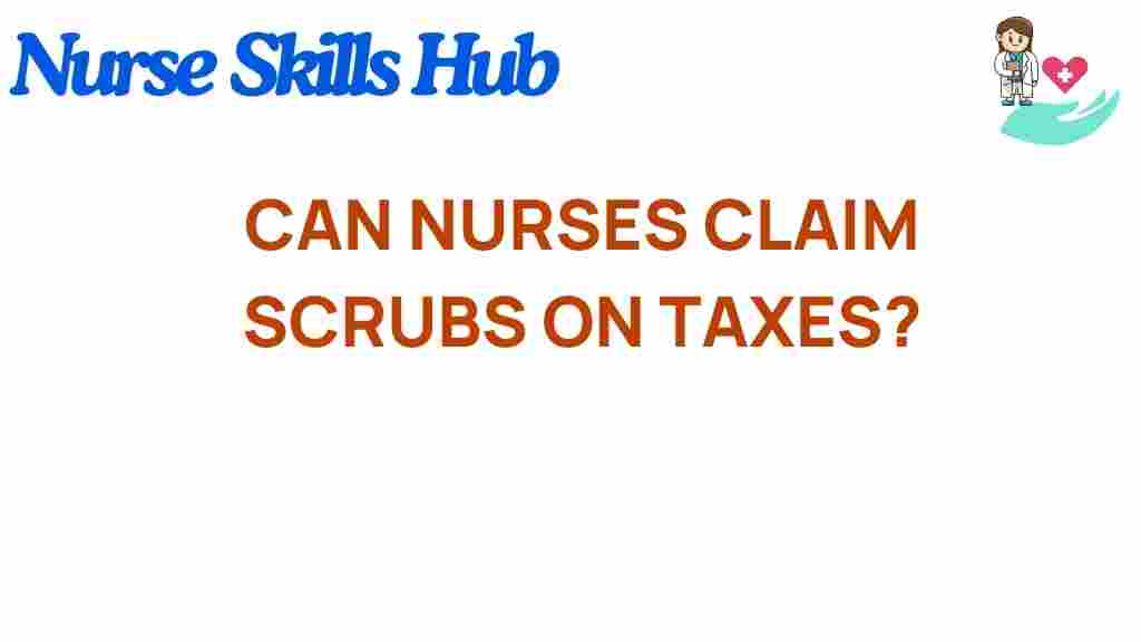 can-nurses-claim-scrubs-on-taxes