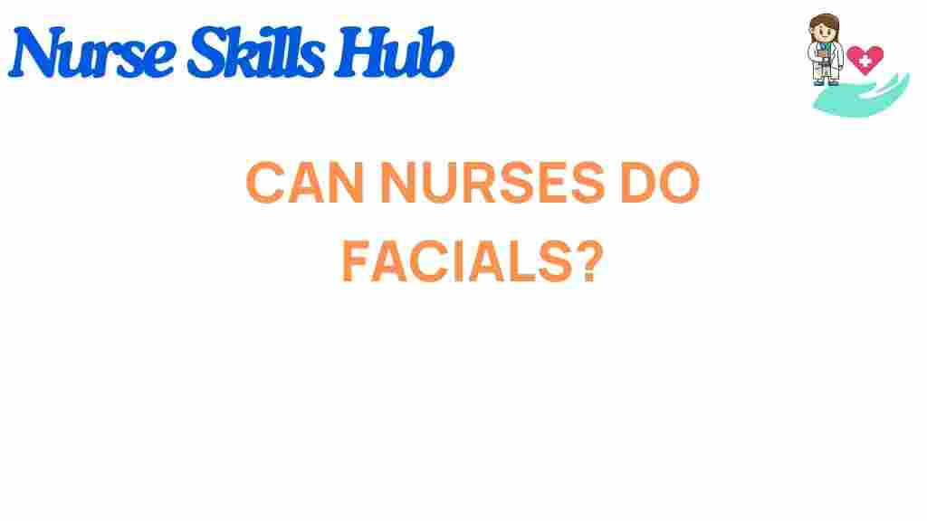 can-nurses-do-facials
