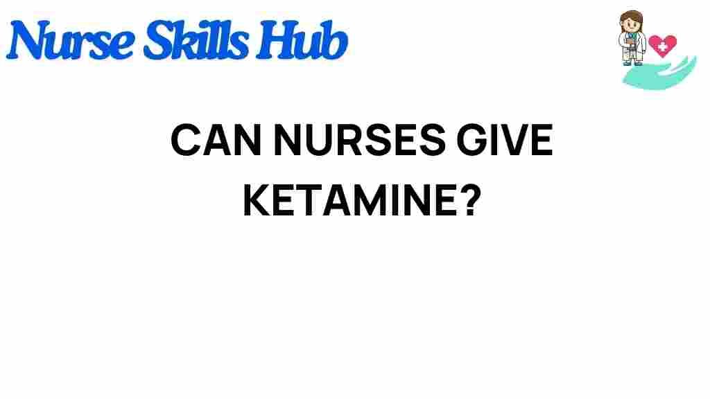 ketamine-nurses-administer