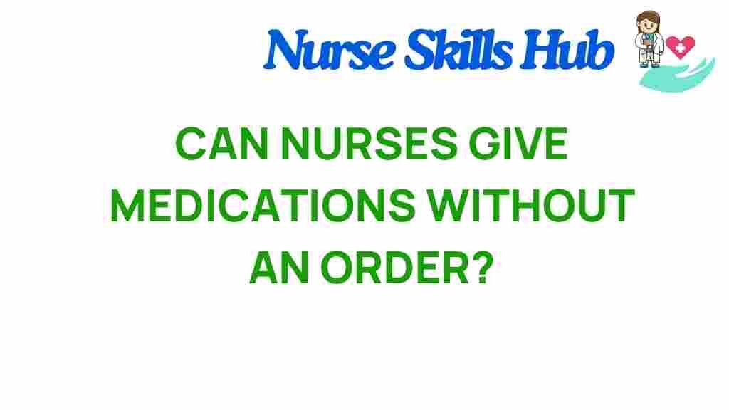 nurses-medications-without-order