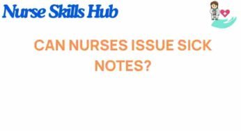 Can Nurses Issue Sick Notes? Unlocking Their Role in Healthcare