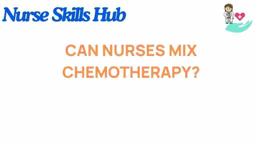 can-nurses-mix-chemotherapy
