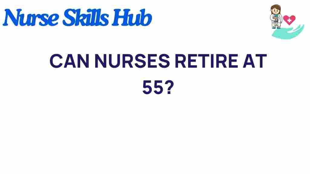 can-nurses-retire-at-55