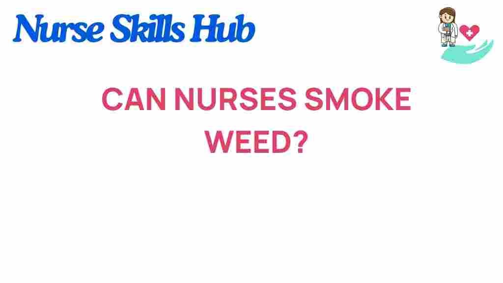 can-nurses-smoke-weed