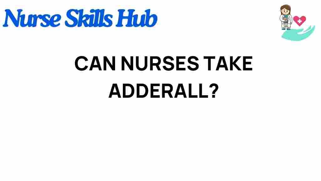 can-nurses-take-adderall