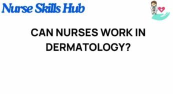 Unlocking Opportunities: Can Nurses Thrive in Dermatology?