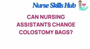 Unveiling the Role of Nursing Assistants in Colostomy Care