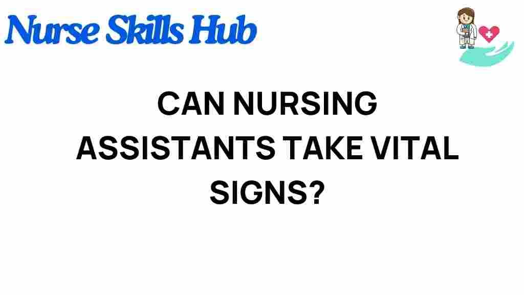 can-nursing-assistants-take-vital-signs