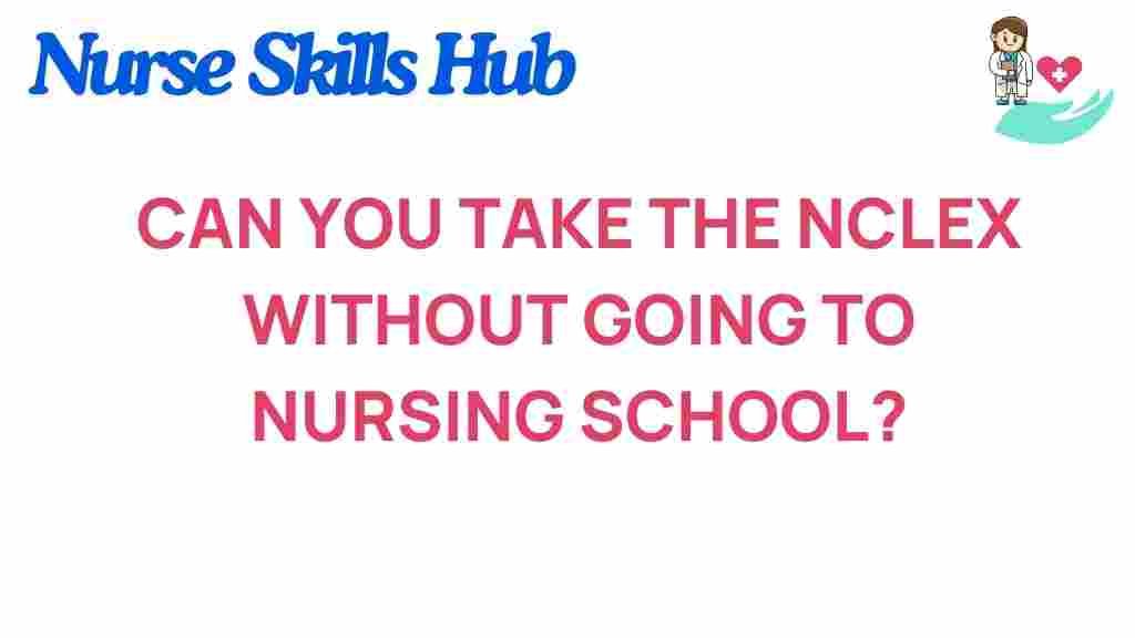 can-you-take-the-nclex-without-nursing-school