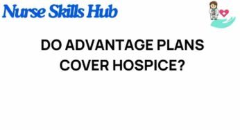 Unraveling the Mystery: Do Advantage Plans Cover Hospice Care?