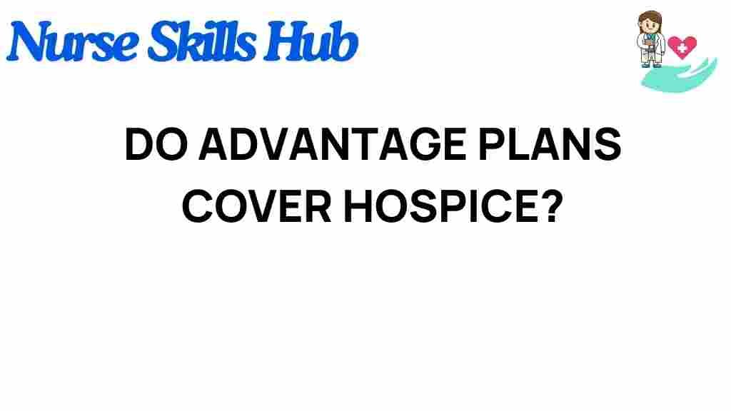 advantage-plans-hospice-coverage