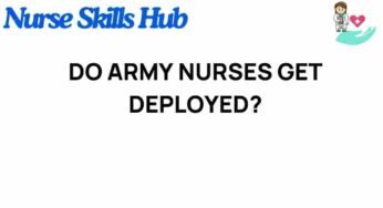 Unveiling the Truth: Do Army Nurses Really Get Deployed?
